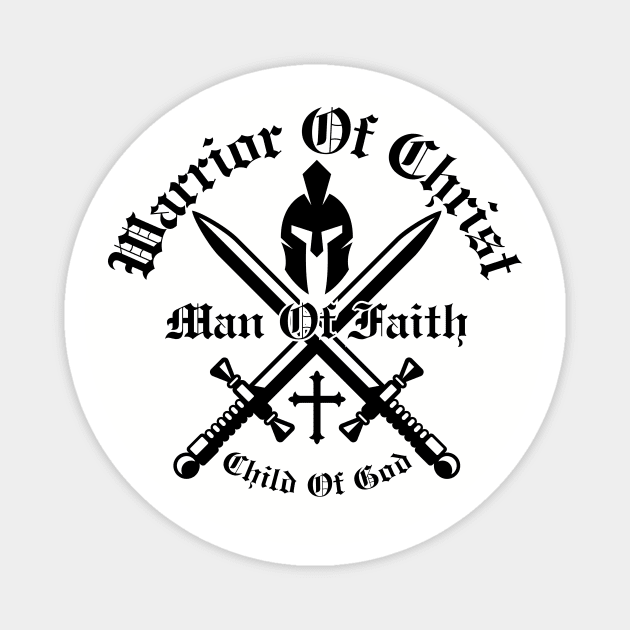 Warrior Of Christ, Man Of Faith, Child Of God Magnet by Jedidiah Sousa